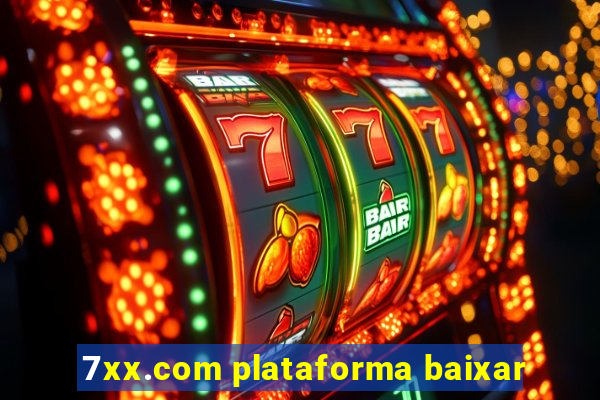 7xx.com plataforma baixar